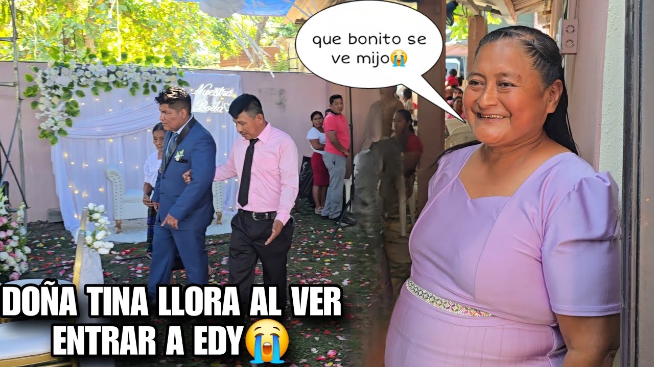 EDY Llorando Hizo Su Entrada A Su Gran Boda😭DOÑA TINA Llorando Dijo Estas Palabras De EDY Y DAYSI💍