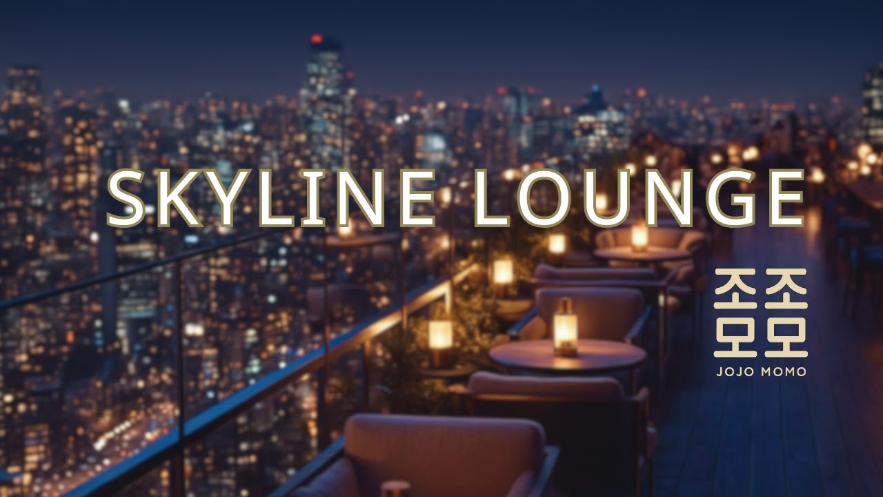 Skyline Lounge Nights — Luxury Chill Mix
