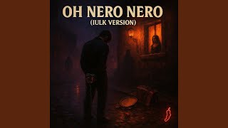Oh nero nero (IULK VERSION)