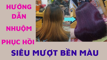 hướng dẫn nhuộm phục hồi  siêu bóng mượt Huynh Nguyễn
