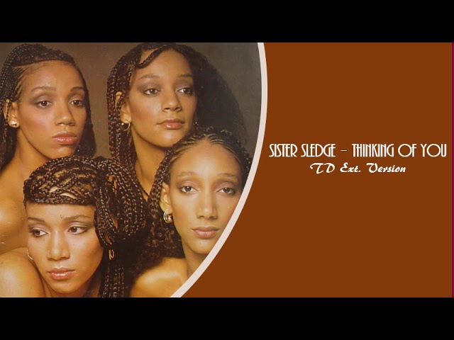 Sister Sledge – Thinking of You (TD Ext Version)