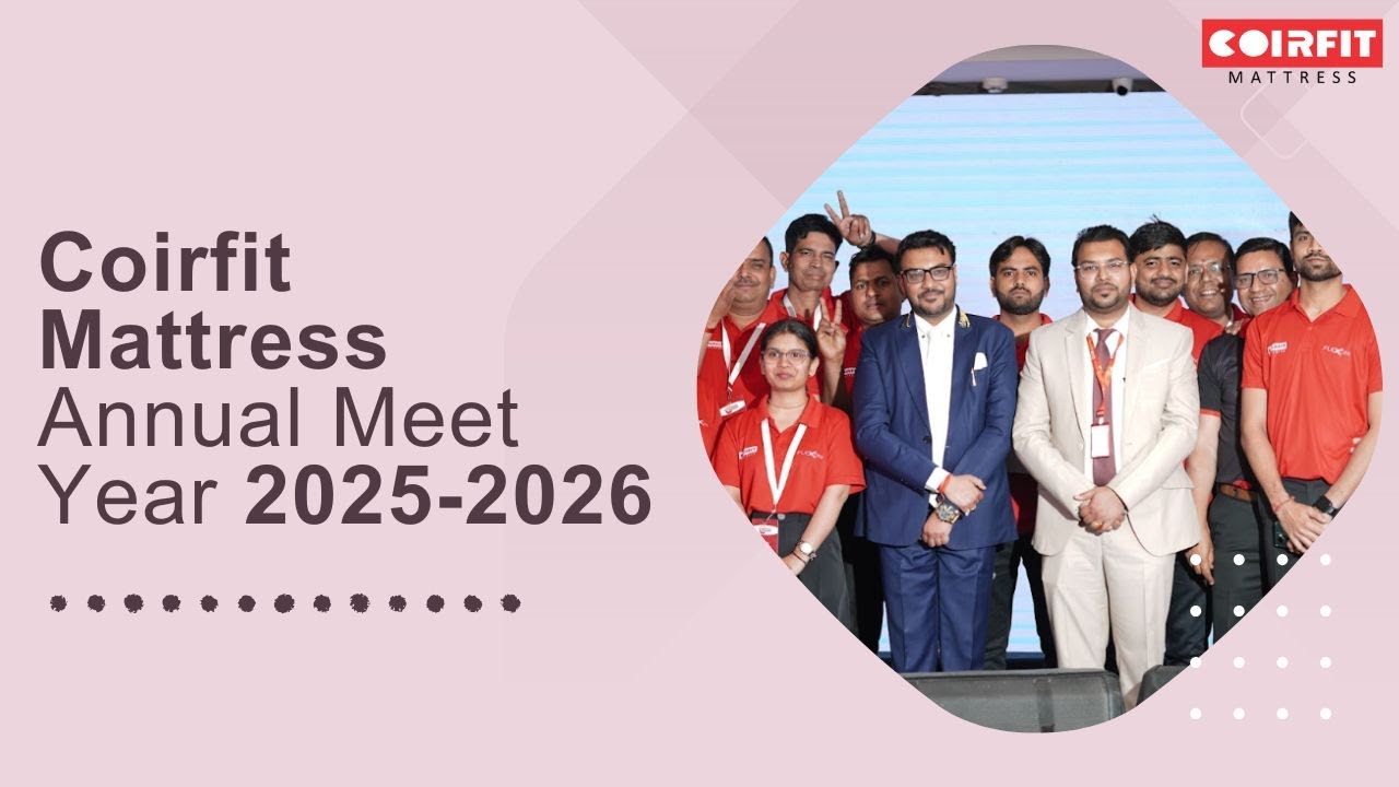 Coirfit Mattress Annual Meet Year 2025-2026 | Annual Distributor & Dealer Meet | Coirfit Event