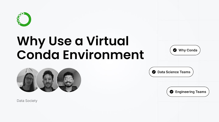 Why Use a Virtual Conda Environment