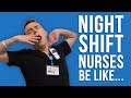 Night Shift Nurses Be Like...*FUNNY*