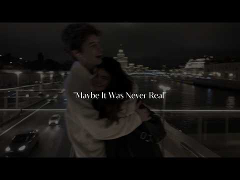 pov: Maybe It Was Never Real | Late Night Vibes playlist