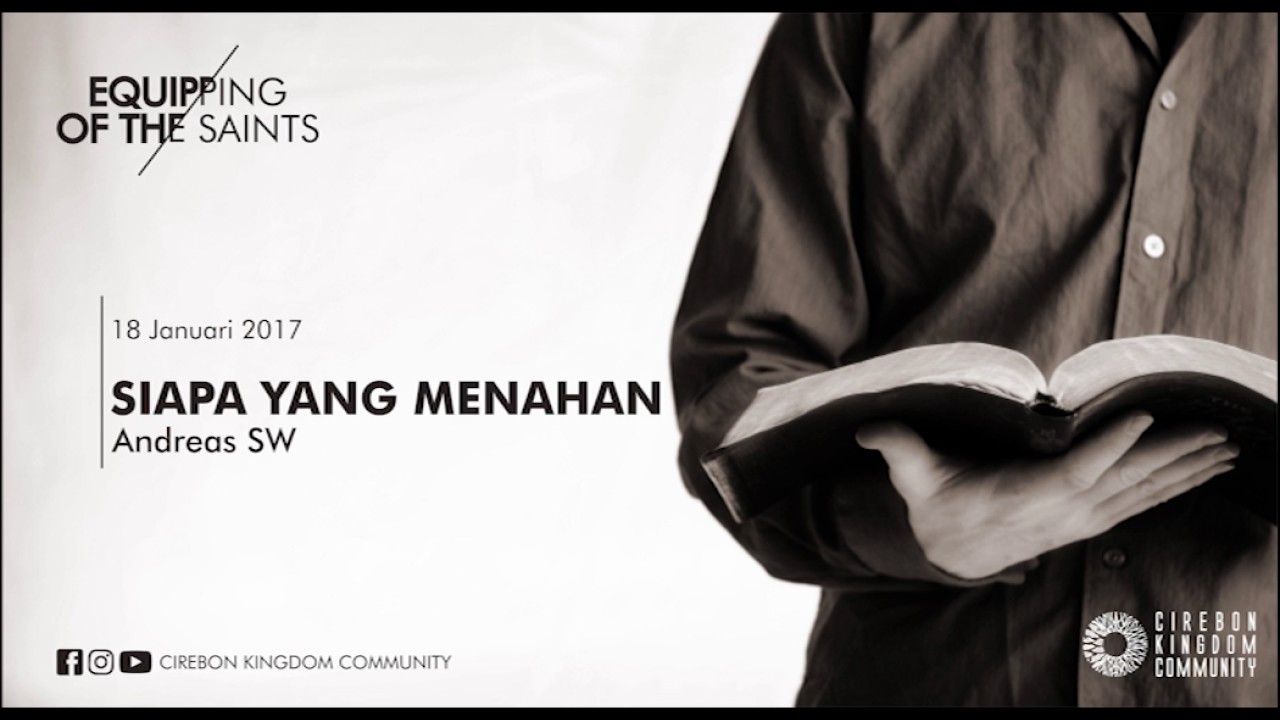 SIAPA YANG MENAHAN - Andreas SW - 20170118 - CKC /equipping of the