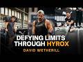 From Paralympian to HYROX - David Wetherill on Pain, Purpose, and Resilience