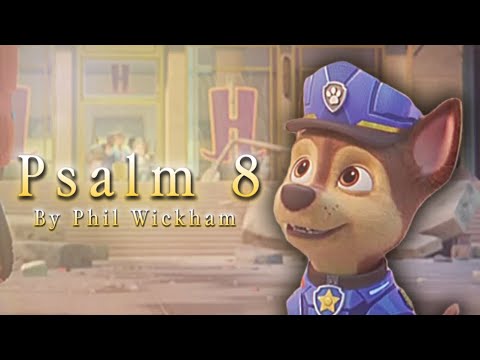 Psalm 8 by Phil Wickham || AMV || Paw Patrol The Movie (HD)