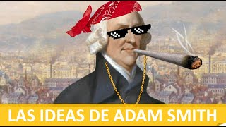 Las ideas de Adam Smith  Historia del Pensamiento Económico