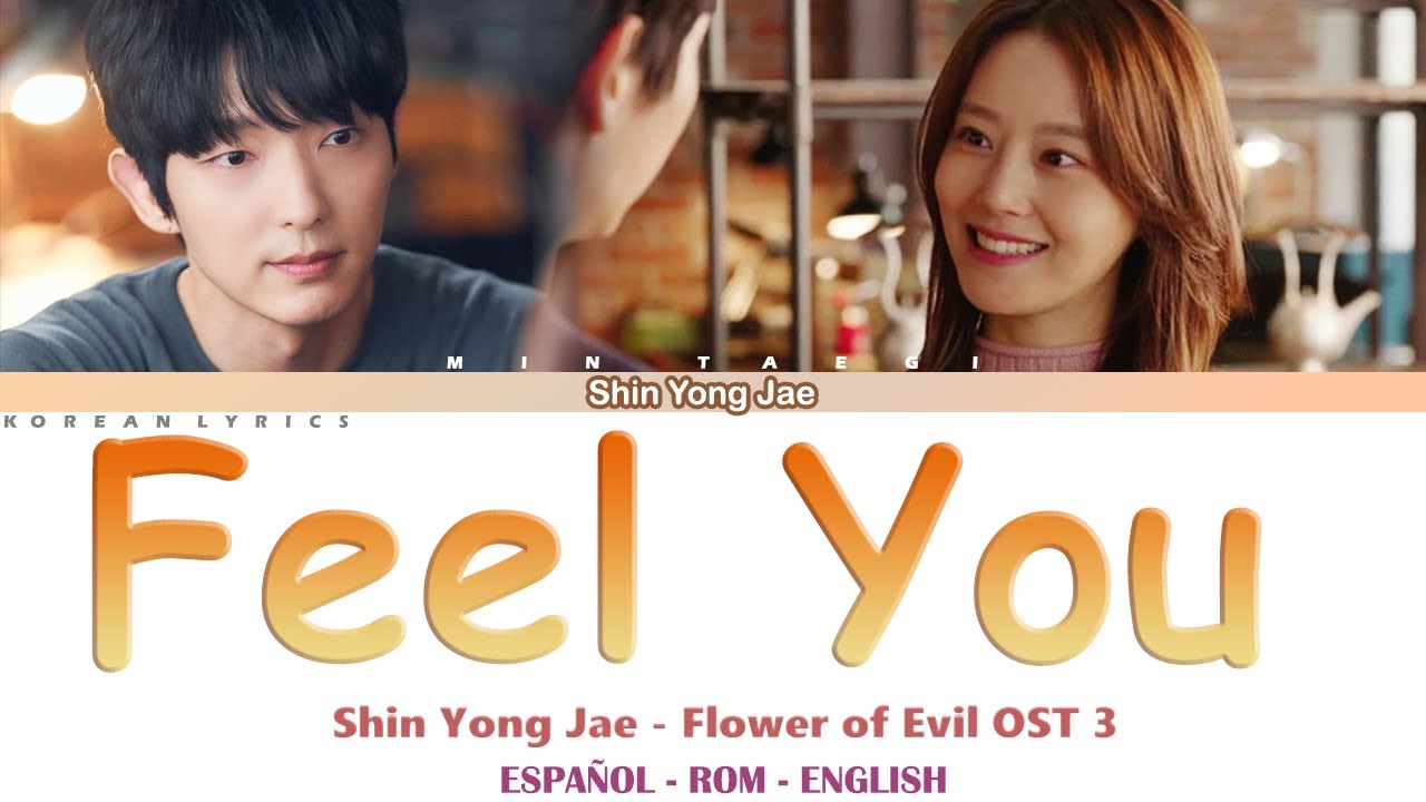 Shin Yong Jae Feel You Flower of Evil OST 3 Lyrics Español