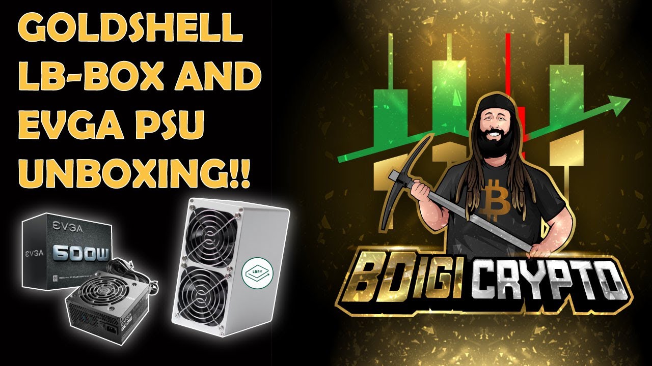 Goldshell LB-Box, EVGA PSU, and Mining Frame Unboxing!!