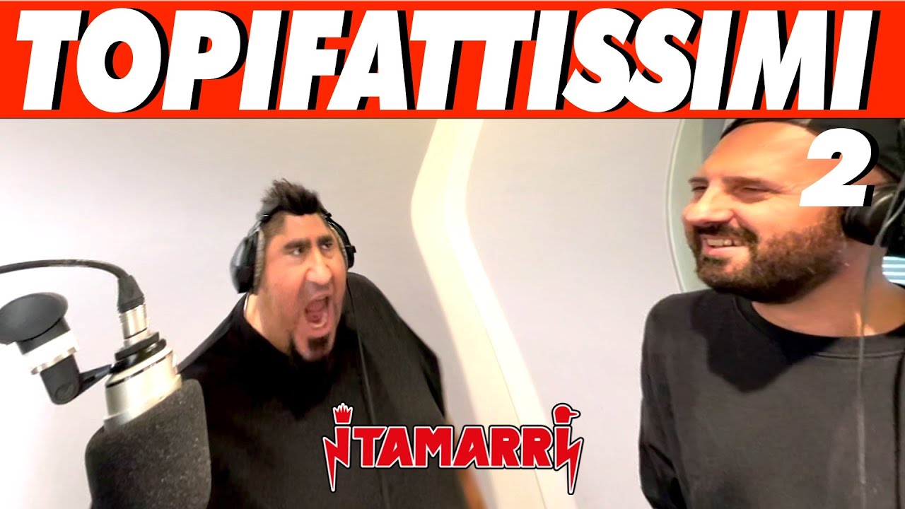 I TAMARRI - TOPIFATTISSIMI 02