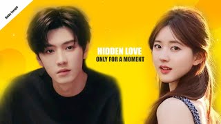 Hidden Love | Sang Zhi & Duan Jiaxu  Only for a moment