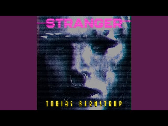 Tobias Bernstrup - Stranger