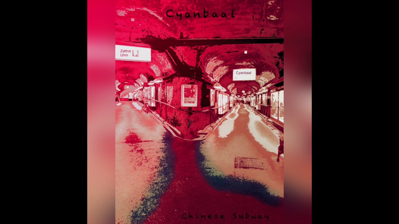 Cyanbaal  -Chinese Subway