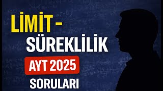 Ayt 2025 Limit Ve Süreklilik Soruları