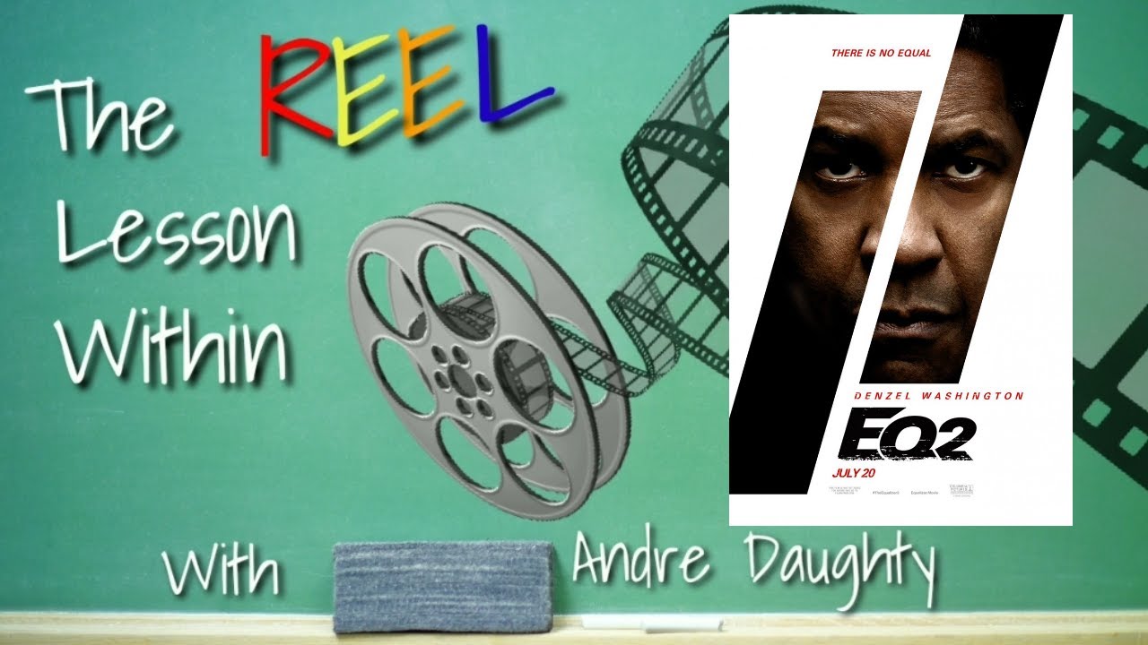 The REEL Lesson Within Equalizer 2 YouTube