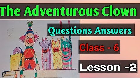 WBBSE Class 6 English Chapter 2/The Adventurous Clown