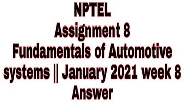 Fundamentals of Automotive systems NPTEL Assignment 8 || January 2021 week 8 Answer