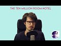 The Ten Million Room Hotel