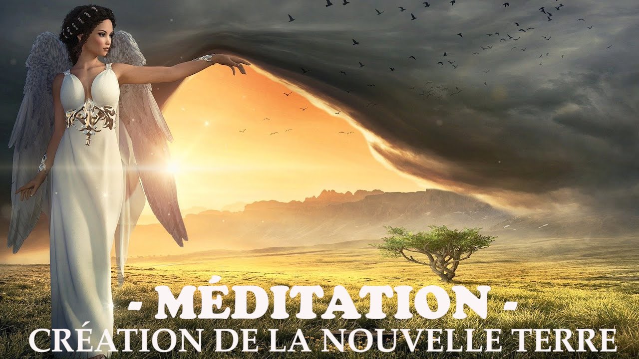 Méditation "Création de la nouvelle terre" YouTube