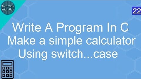 Write A Program In C make a Simple calculator using switch....case