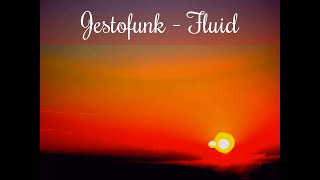 Jestofunk - Fluid 🦉 chords