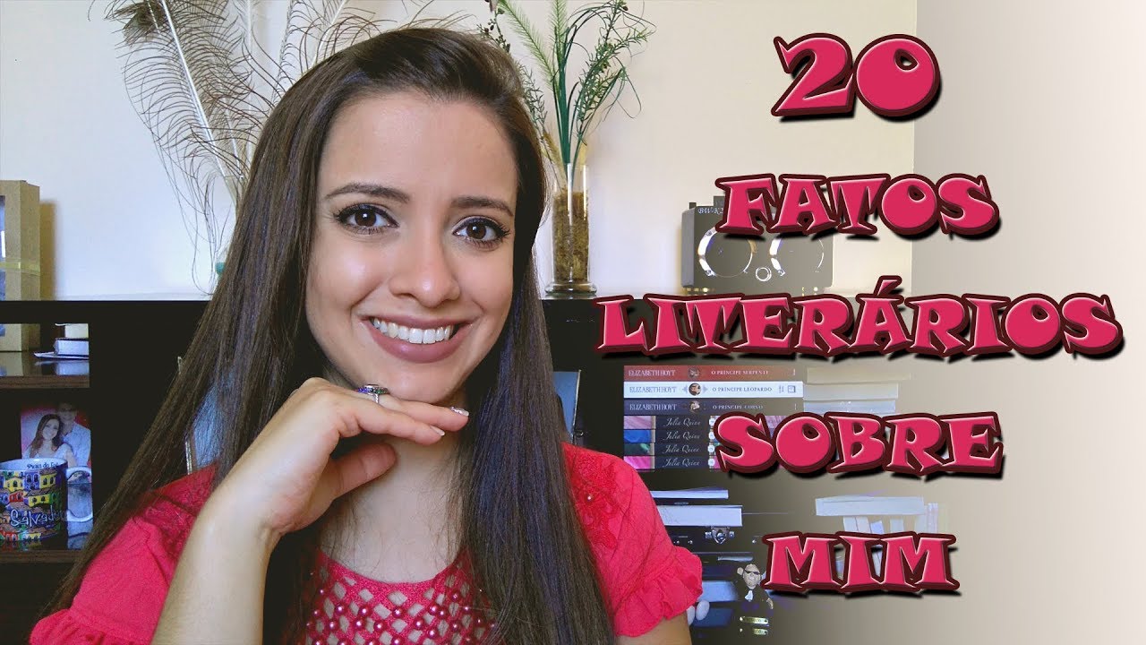 20 FATOS LITERÁRIOS SOBRE MIM | Sonho Lindo de um Leitor #69