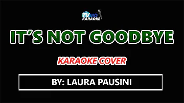 It's Not Goodbye KARAOKE Laura Pausini