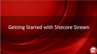 Getting Started with Sitecore Stream