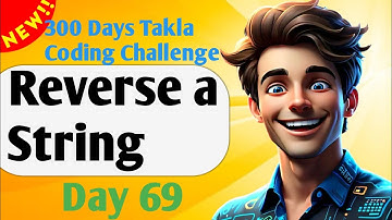 Reverse a String |  #69- 300 Days of Takla Coding Challenge