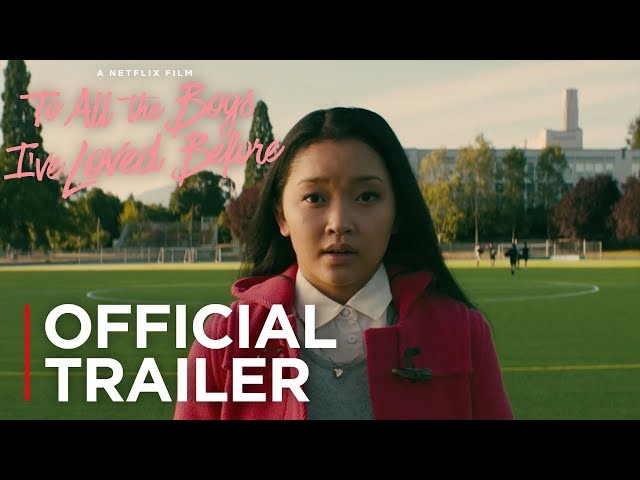 To All The Boys I've Loved Before | Official Trailer | Netflix