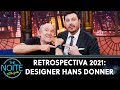 Retrospectiva 2021: designer Hans Donner | The Noite (01/03/22)