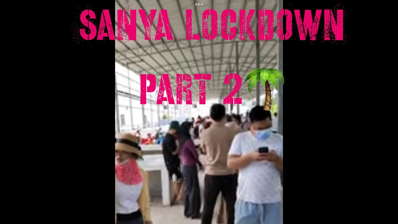 Sanya Lockdown Part 2