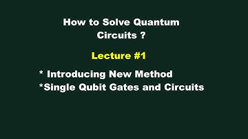Single Qubit Gates & Circuits (Lecture #1 )