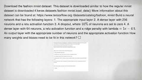 Download the fashion mnist dataset. This dataset is downloaded similar to how the regular mnist data