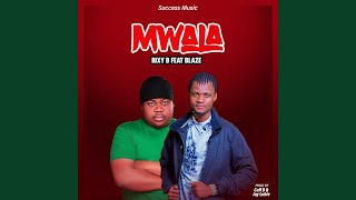 Mwala (feat. Blaze Yodella)