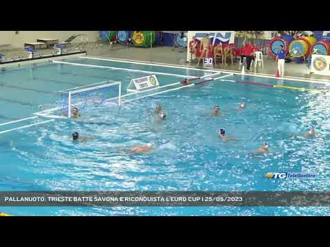 PALLANUOTO: TRIESTE BATTE SAVONA E RICONQUISTA L'EURO CUP | 25/05/2023