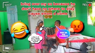 bring over my ex because he don't have any where to stay because of the storm fi see him reaction😂