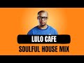 Lulo Cafe | House Mix | 07 JANUARY 2024