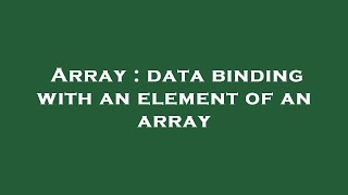 Array : data binding with an element of an array