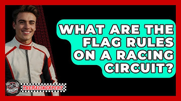 What Are The Flag Rules On A Racing Circuit? - The Racing Xpert
