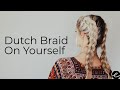 How to Do a Dutch Braid On Yourself