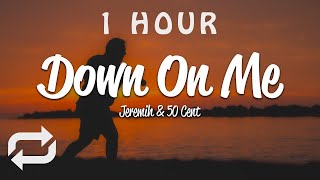 [1 HOUR 🕐 ] Jeremih - Down On Me (Lyrics) ft 50 Cent