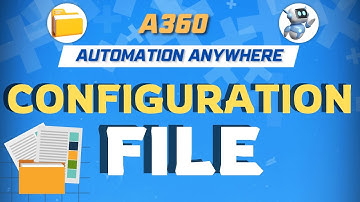 Config File in Automation Anywhere a360 | A360 Tutorials | KT Sessions