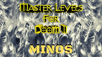 Master Levels (100%) Walkthrough (Minos.wad)