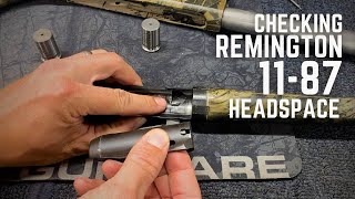 How to Check Remington 11-87 Headspace