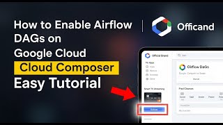 How to enable Airflow DAGs on Google Cloud Composer - Easy Tutorial