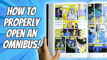 How to Properly Open and Protect Your Omnibus Editions