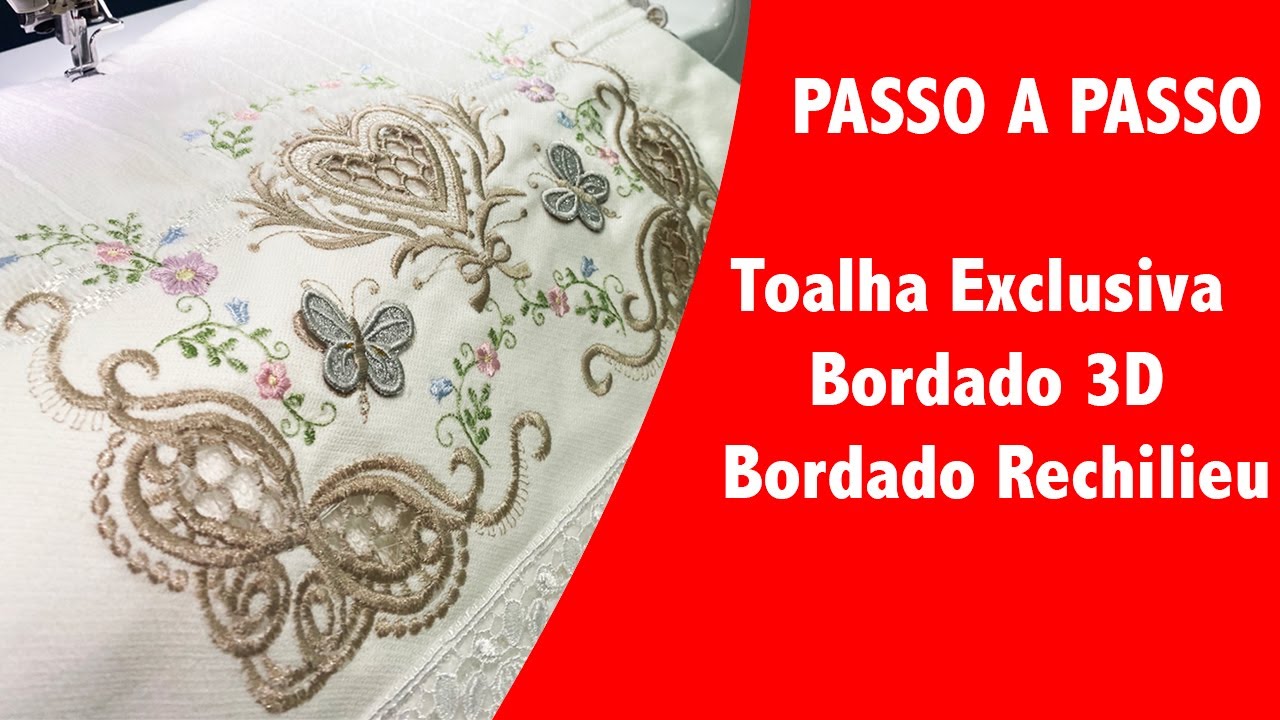 Toalha Bordado 3D e Rechilieu - Passo a Passo na Brother Bp2150l